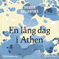 En lång dag i Athen: [berättelse] - Theodor Kallifatides
