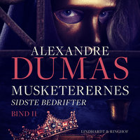 Musketerernes sidste bedrifter. Bind 2 - Alexandre Dumas