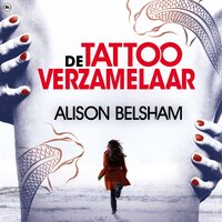 De tattooverzamelaar: Volg het spoor van bloed en inkt - Alison Belsham