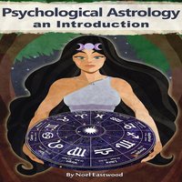 Psychological Astrology An Introduction - Noel Eastwood