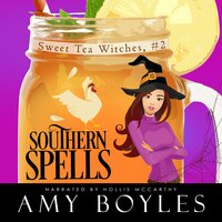 Southern Spells: Sweet Tea Witch Mysteries Book Two - Amy Boyles