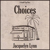 Choices - Jacquelyn Lynn