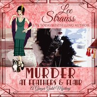 Murder at Feathers & Flair: A Ginger Gold Mystery, Book 4 - Lee Strauss