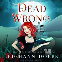 Dead Wrong: Blackmoore Sisters Cozy Mysteries Book 1 - Leighann Dobbs