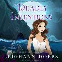 Deadly Intentions: Blackmoore Sisters Cozy Mysteries Book 5 - Leighann Dobbs