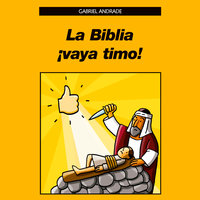 La Biblia ¡vaya timo! - Gabriel Andrade