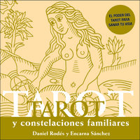 Tarot y constelaciones familiares - Daniel Rodés y Encarna Sánchez