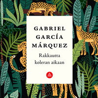 Rakkautta koleran aikaan - Gabriel García Márquez