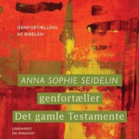 Anna Sophie Seidelin genfortæller Det gamle Testamente - Anna Sophie Seidelin