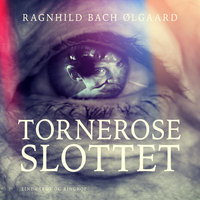 Torneroseslottet - Ragnhild Bach Ølgaard
