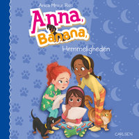 Anna, Banana (7) - Hemmeligheden - Anica Mrose Rissi