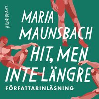 Hit, men inte längre - Maria Maunsbach