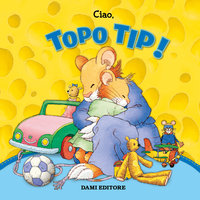 Tipo Tip Collection n.1: Ciao, Topo Tip! - Anna Casalis