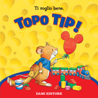 Topo Tip Collection 4: Ti voglio bene Tip! - Anna Casalis