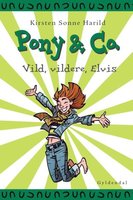 Pony & Co. 11 - Vild, vildere, Elvis - Kirsten Sonne Harild