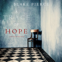 A Trace of Hope - Blake Pierce