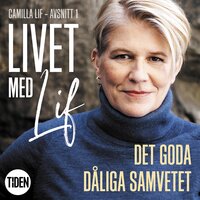 Livet med Lif - 1 - Det goda dåliga samvetet - Camilla Lif