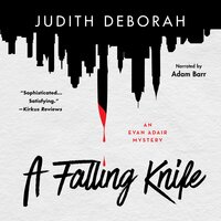 A Falling Knife: An Evan Adair Mystery - Judith Deborah