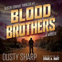 Blood Brothers: Austin Conrad Thriller #1 - Dusty Sharp
