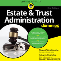 Estate & Trust Administration For Dummies - Margaret A. Munro, Kathryn A. Murphy
