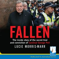 Fallen: The inside story of the secret trial and conviction of Cardinal George Pell - Lucie Morris-Marr