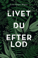 Livet, du efterlod - Lotte Elmann Wegner