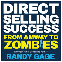 Direct Selling Success: From Amway to Zombies - Randy Gage