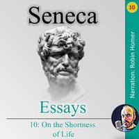 Essays 10: On the Shortness of Life - Seneca