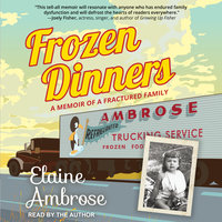 Frozen Dinners: A Memoir of a Fractured Family - Elaine Ambrose