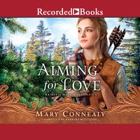Aiming for Love - Mary Connealy