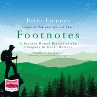 Footnotes: A Journey Round Britain in the Company of Great Writers - Peter Fiennes