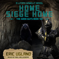 Home, Siege Home: A LitRPG/GameLit Novel - Eric Ugland