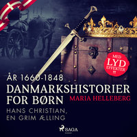 Danmarkshistorier for børn (30) (år 1660-1848) - Hans Christian, en grim ælling - Maria Helleberg