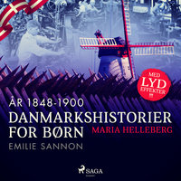 Danmarkshistorier for børn (37) (år 1848-1900) - Emilie Sannon - Maria Helleberg