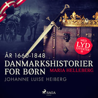 Danmarkshistorier for børn (31) (år 1660-1848) - Johanne Luise Heiberg - Maria Helleberg