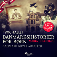 Danmarkshistorier for børn (39) - 1900-tallet - Maria Helleberg