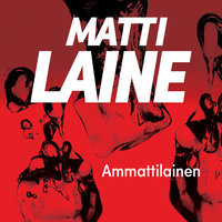 Ammattilainen - Matti Laine