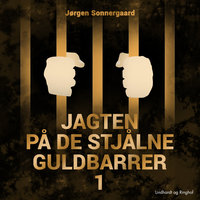 Jagten på de stjålne guldbarrer 1 - Jørgen Sonnergaard