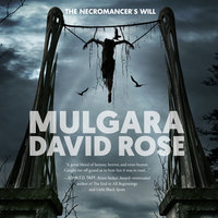 Mulgara: The Necromancer’s Will - David Rose