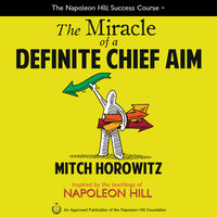 The Miracle of a Definite Chief Aim - Mitch Horowitz