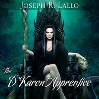 The D'Karon Apprentice: The Book of Deacon Series, Book 4 - Joseph R. Lallo