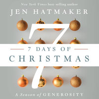 7 Days of Christmas: The Season of Generosity - Jen Hatmaker
