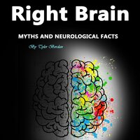 Right Brain: Myths and Neurological Facts - Tyler Bordan