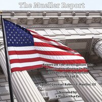The Mueller Report - Volume I: Report On The Investigation Into Russian Interference In The 2016 Presidential Election - Robert S. Mueller, III