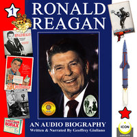 Ronald Reagan: An Audio Biography, Volume 1 - Geoffrey Giuliano