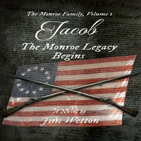 Jacob: The Monroe Legacy Begins - Jim Wetton