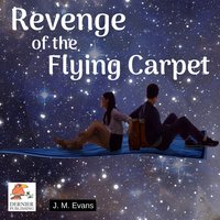 Revenge of the Flying Carpet - J.M. Evans