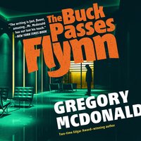 The Buck Passes Flynn - Gregory Mcdonald