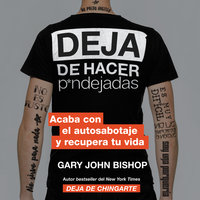 Stop Doing That Sh*t \ Deja de hacer p*ndejadas (Spanish edition) - Gary John Bishop
