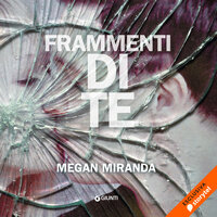 Frammenti di te - Megan Miranda